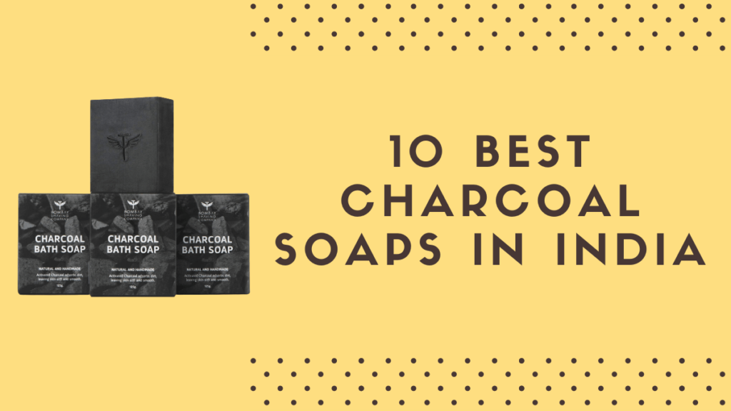 Best Charcoal Soaps in India